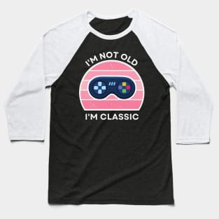 I'm not old, I'm Classic | Game Controller | Retro Hardware | Vintage Sunset | Gamer girl, '80s '90s Video Gaming Baseball T-Shirt